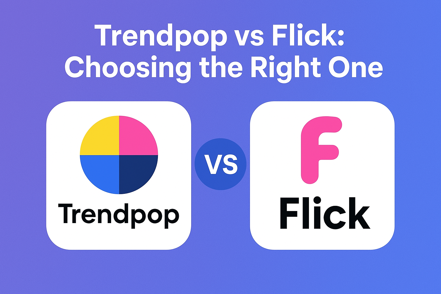 Trendpop vs Flick: Choosing the Right One