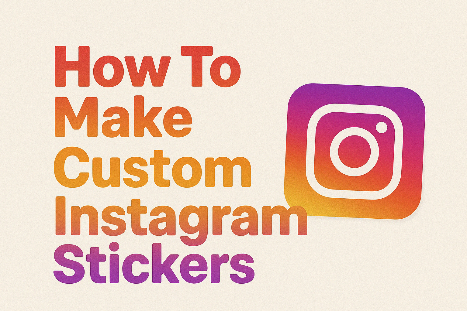How To Make Custom Instagram Stickers